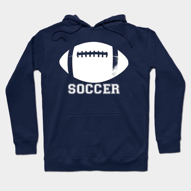 Football Soccer Whatever Hoodie by Mudge